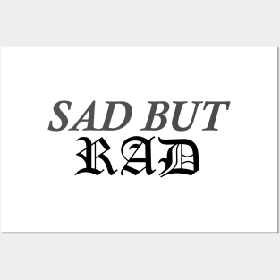 Sad But Rad Posters and Art